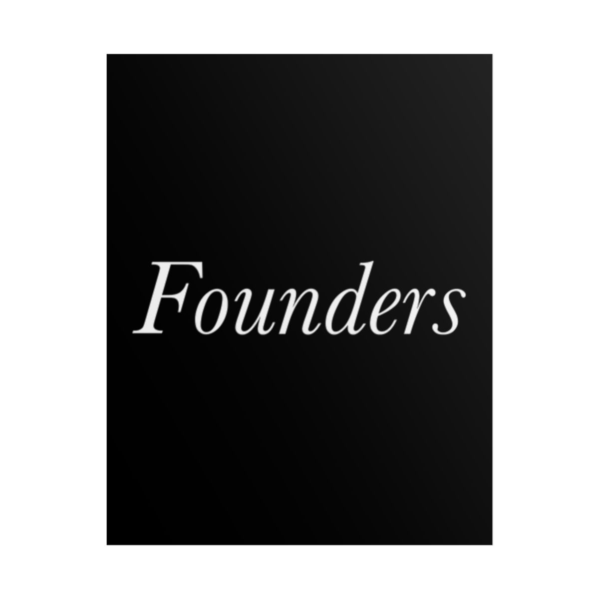 Founders B&W Poster - David Senra - alternate angle 2, merchandise